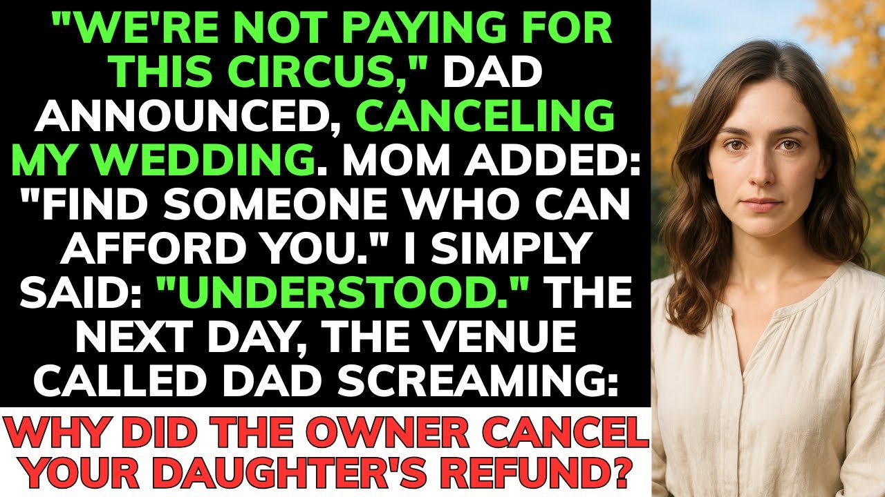 Dad Canceled My Wedding Saying 'We’Re Not Funding This Circus'—Then The Venue Called Him Next Day