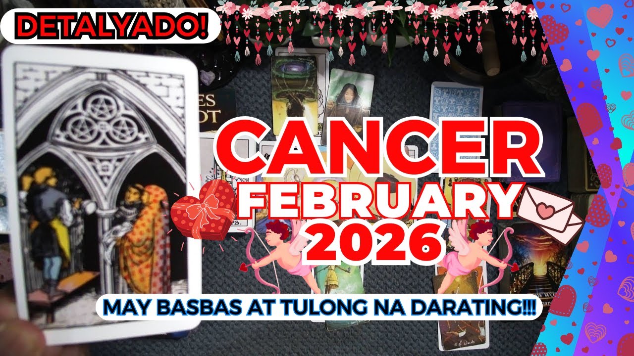 CANCER Buksan Ang Sarili! MAY TULONG NA DARATING! Mapapanatag Ka Na! FEBRUARY 2026
