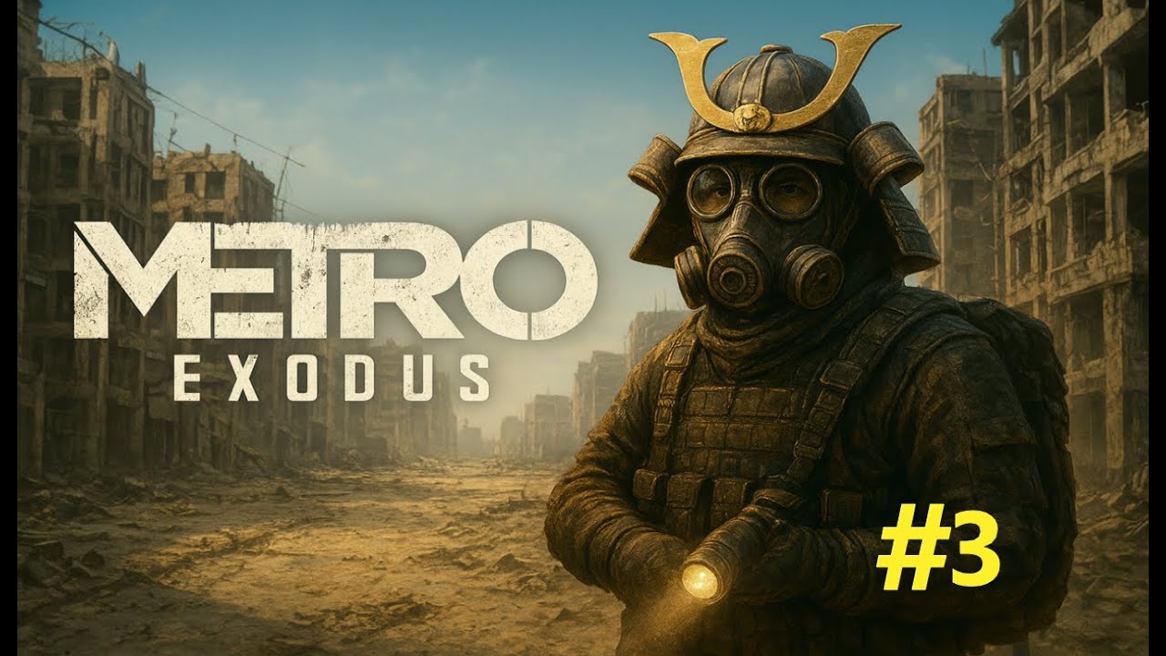 METRO EXODUS #3