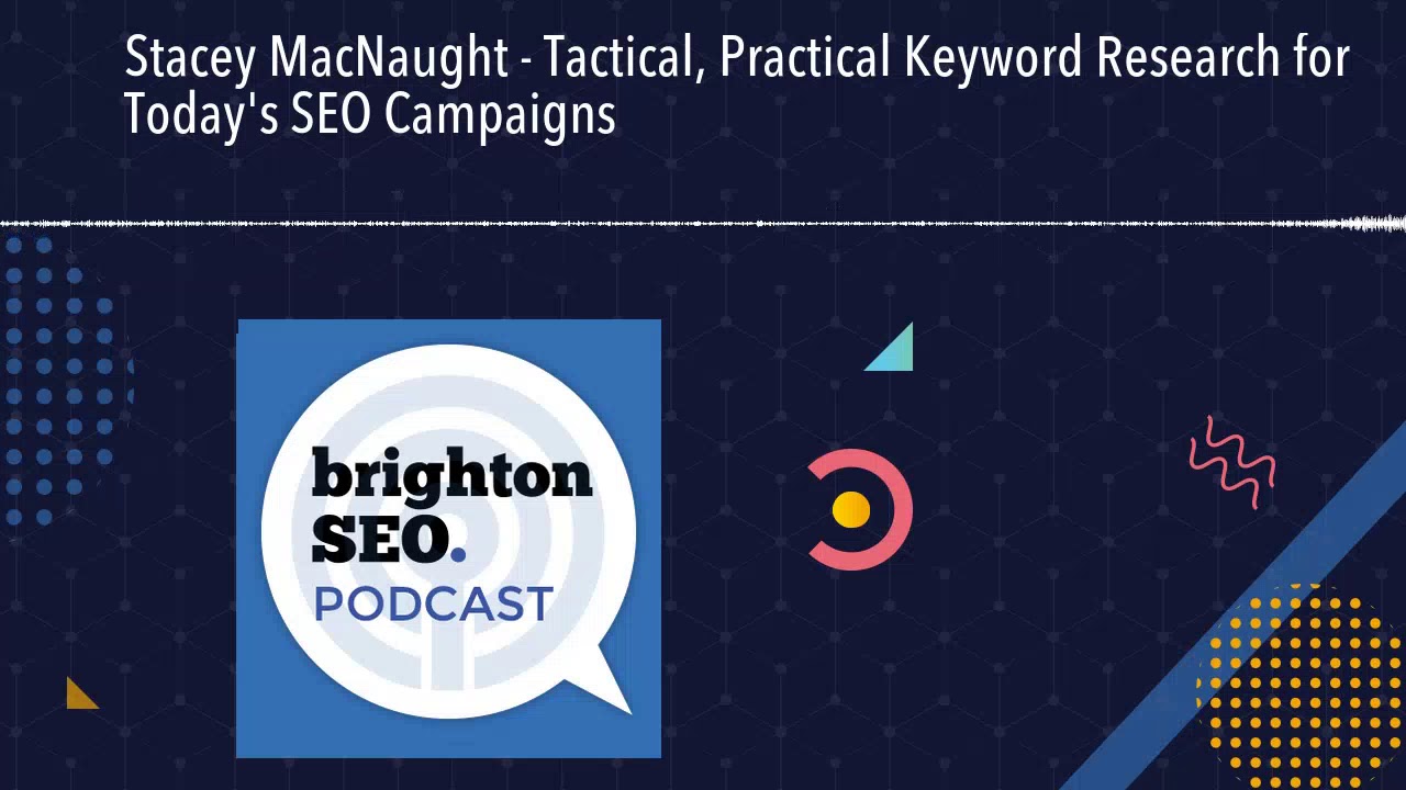 Stacey MacNaught - Tactical, Practical Keyword Research for Today's SEO Campaigns