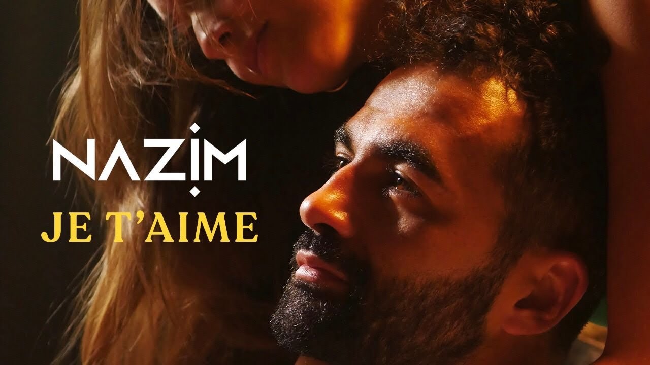 Nazim - Je t’aime (Clip officiel)
