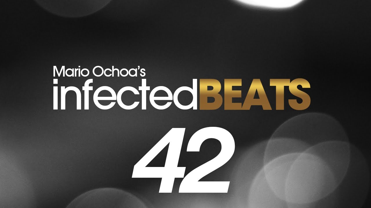 IBP042 - Mario Ochoa's Infected Beats Episode 42