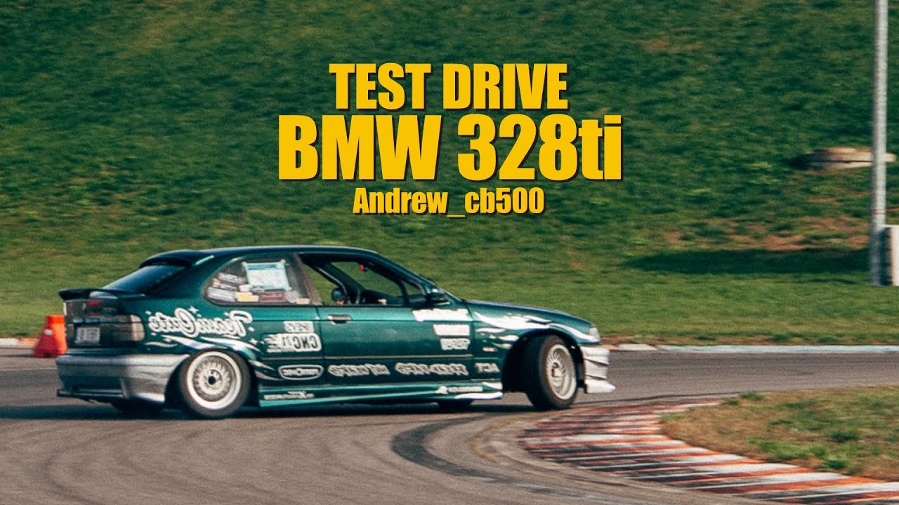 Test Drive - BMW 328ti (swaped 318ti) - Andrew_cb500