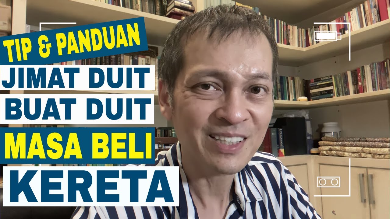 TIP MEMBELI KERETA UNTUK JIMAT DUIT, BUAT DUIT DAN ELAK DITIPU