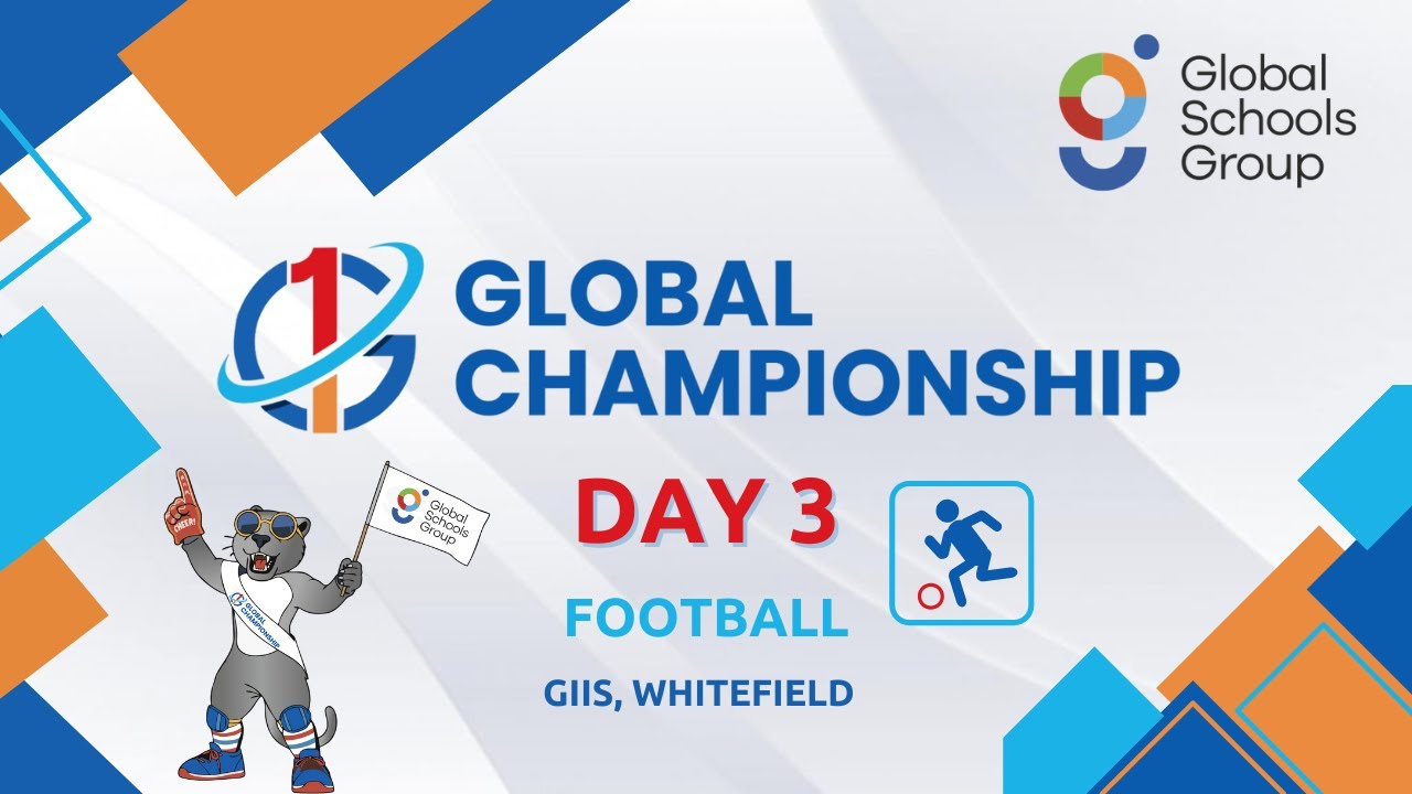 LIVE | Day 3  Football | Global One Championship  Season 1 | Global Schools Group | GIIS Whitefield