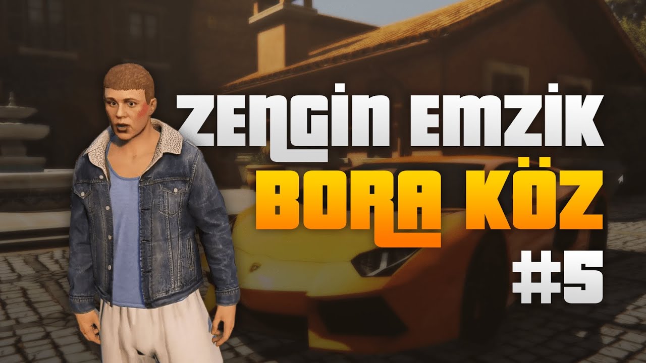 ZENGİN EMZİK - BORA KÖZ #5