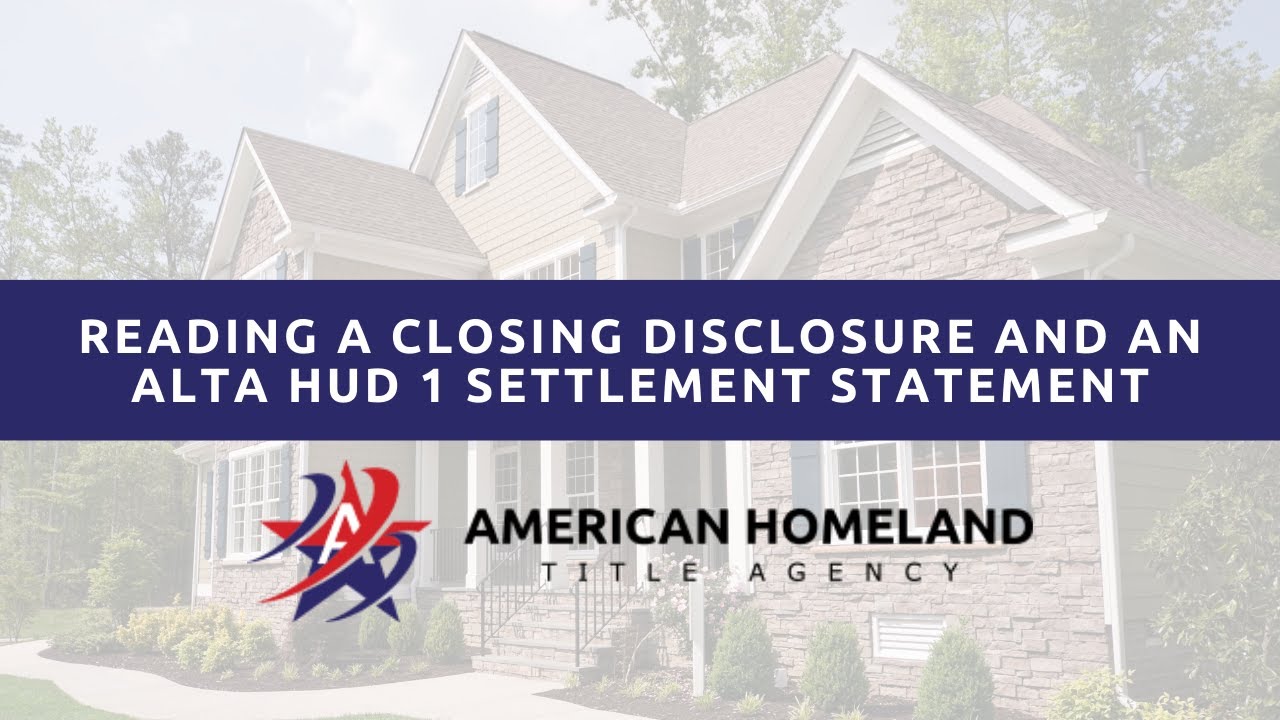 Reading a Closing Disclosure and an ALTA HUD 1 Settlement Statement