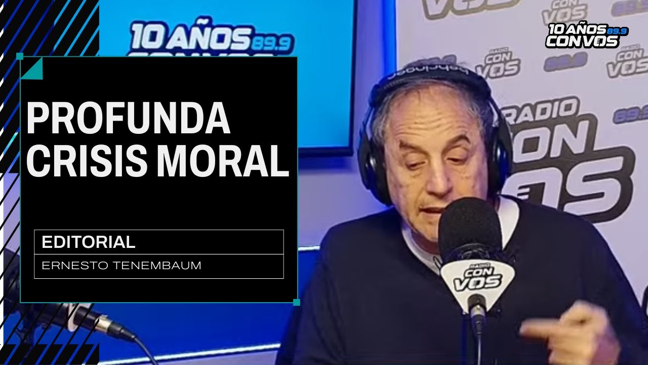 El editorial de Ernesto Tenemabum sobre los valores y la crisis moral del gobierno.