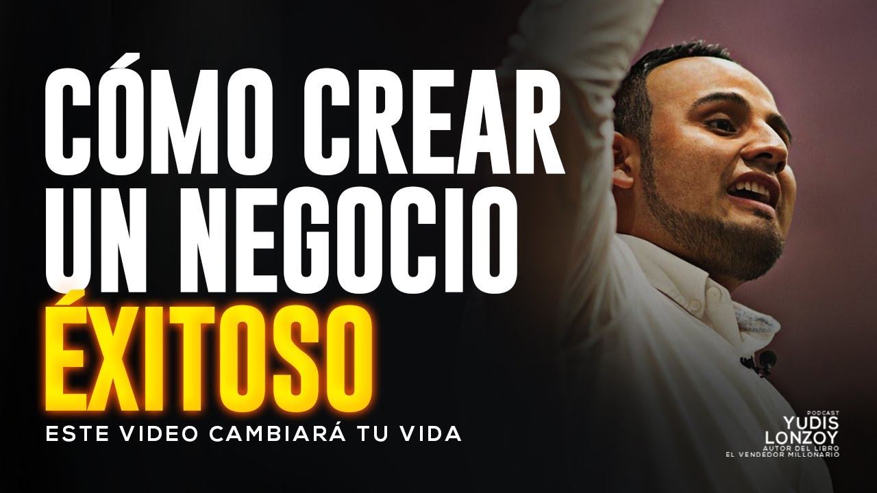 Cómo Construir un NEGOCIO de 6 Cifras en 6 Meses ¡Esto CAMBIARÁ tu VIDA! | Yudis Lonzoy