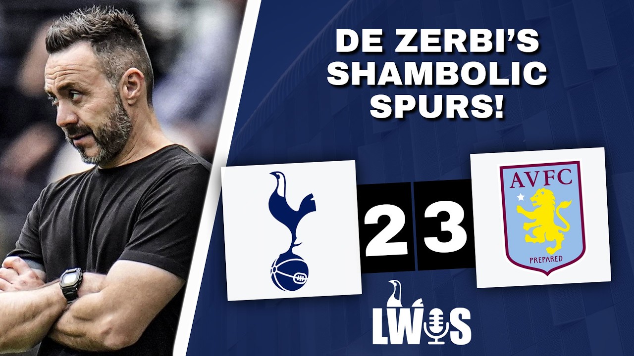 De Zerbi&rsquo;s SHAMBOLIC Spurs &bull; Tottenham Hotspur 2-3 Aston Villa &bull; Instant Post-Match Analysis Podcast