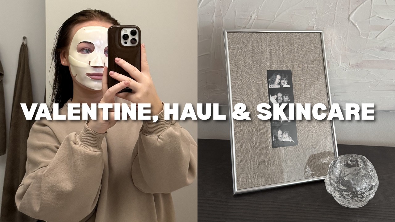 vores valentine's, normal haul & skincare snak