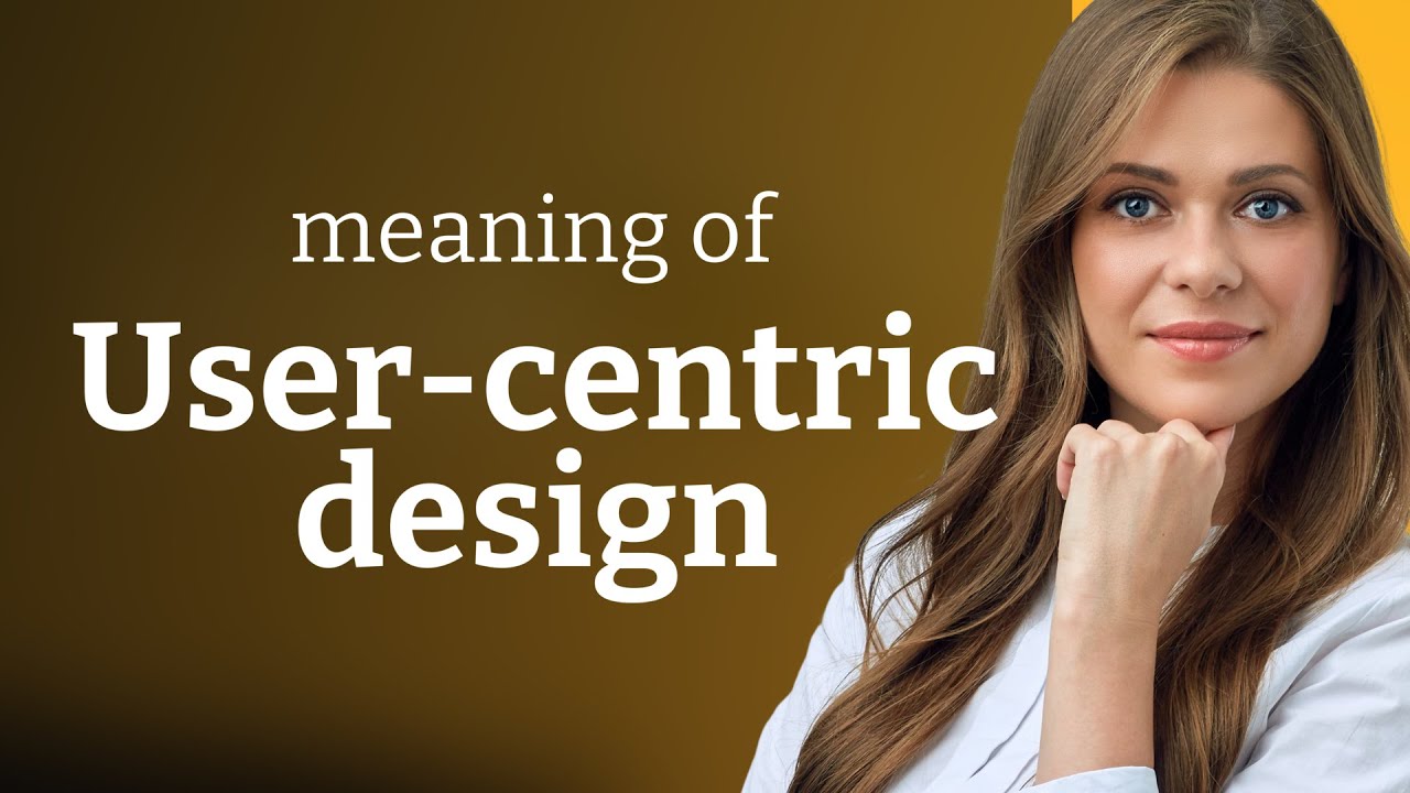Understanding User-Centric Design