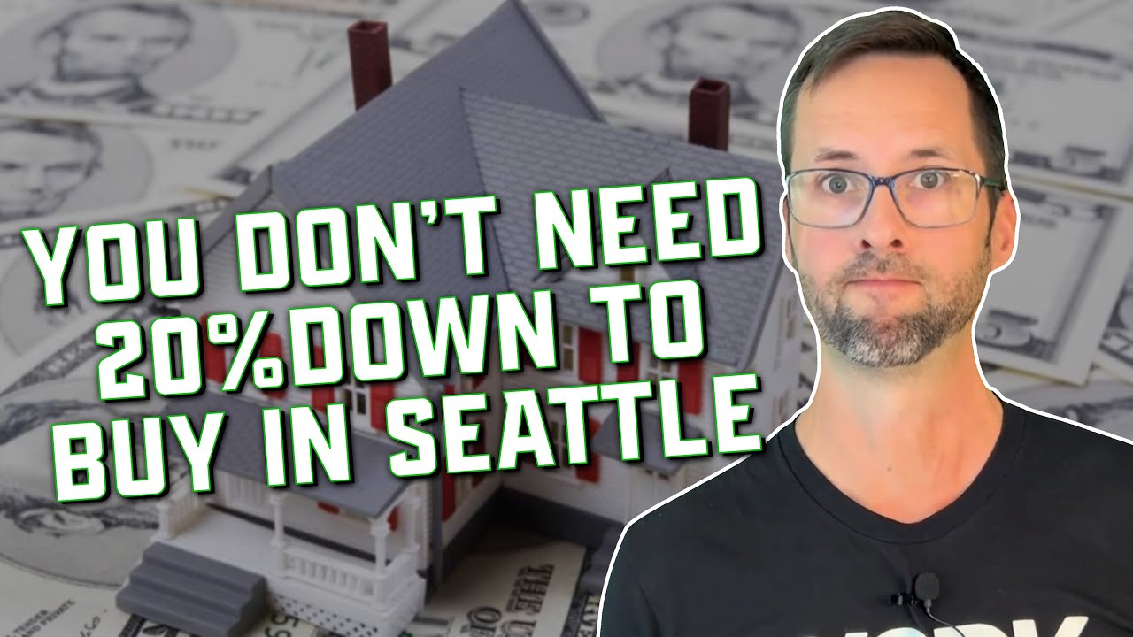 You DON’T Need 20% Down to Buy in Seattle (Here’s Why Waiting Could Cost You)