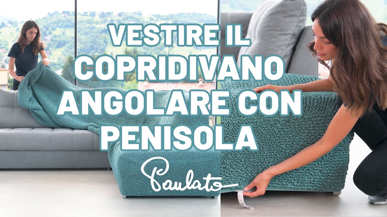 Copridivano angolare con penisola di Paulato - come si veste? Tutorial | PAULATO