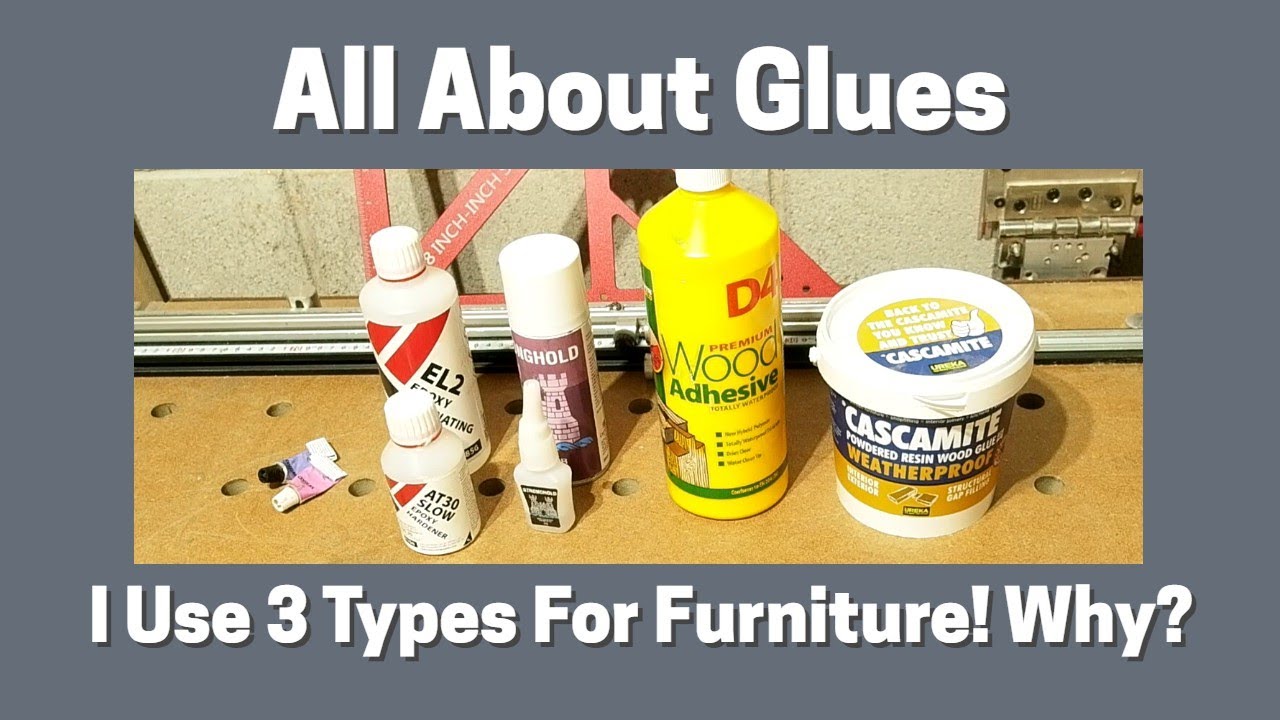 Glues I Use And Why. For Around The Workshop And For Furniture.