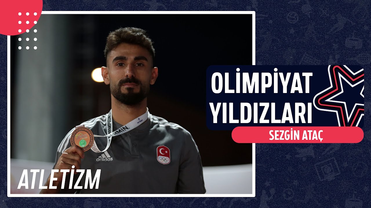 🎽 Sezgin Ataç - Atletizm | Olimpiyat Yıldızları