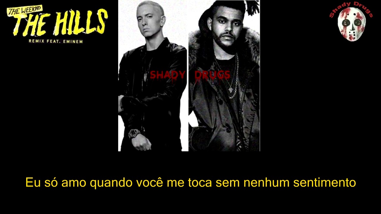 Eminem - The Hills (Remix ft. The Weeknd) (Legendado)