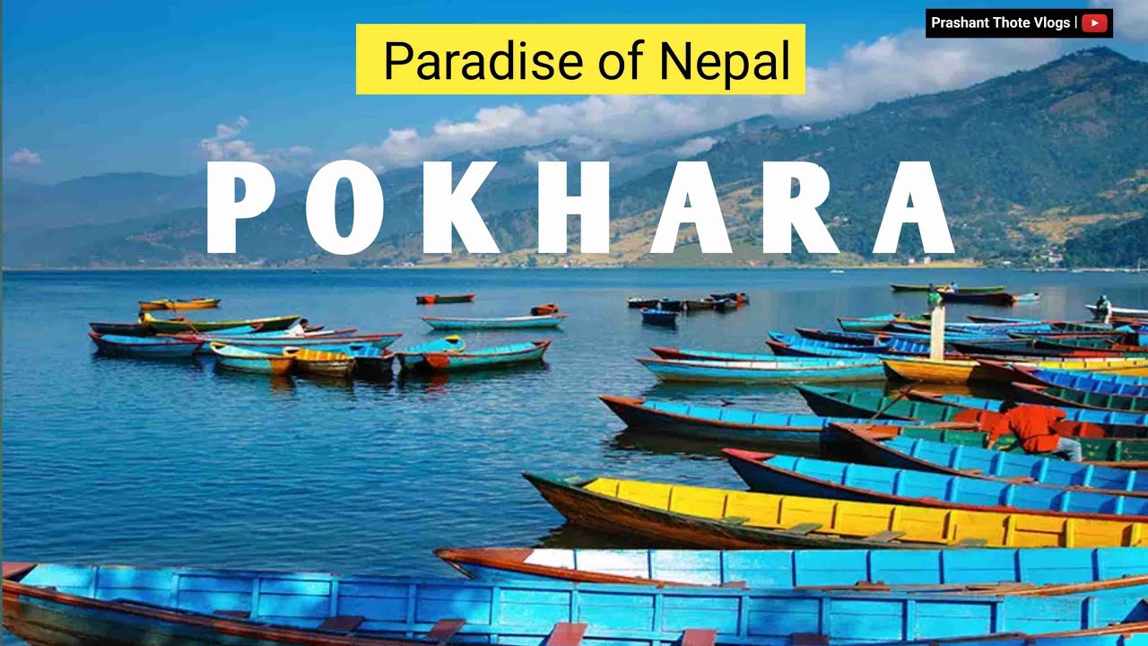 Pokhara Nepal | Pokhara Tourist Places|How To Reach Pokhara | Pokhara Itinerary | Nepal Travel Guide