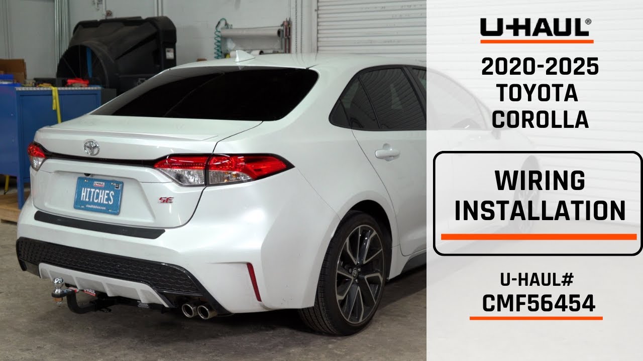 2020-2025 Toyota Corolla | U-Haul Trailer Wiring Installation | CMF56454