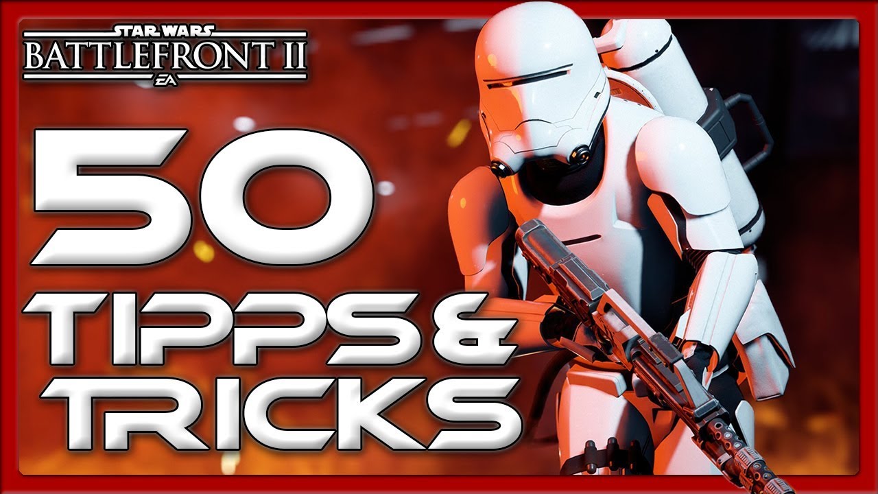 DIE 50 BESTEN TIPPS & TRICKS FÜR ANFÄNGER UND FORTGESCHRITTENE! - Star Wars Battlefront 2