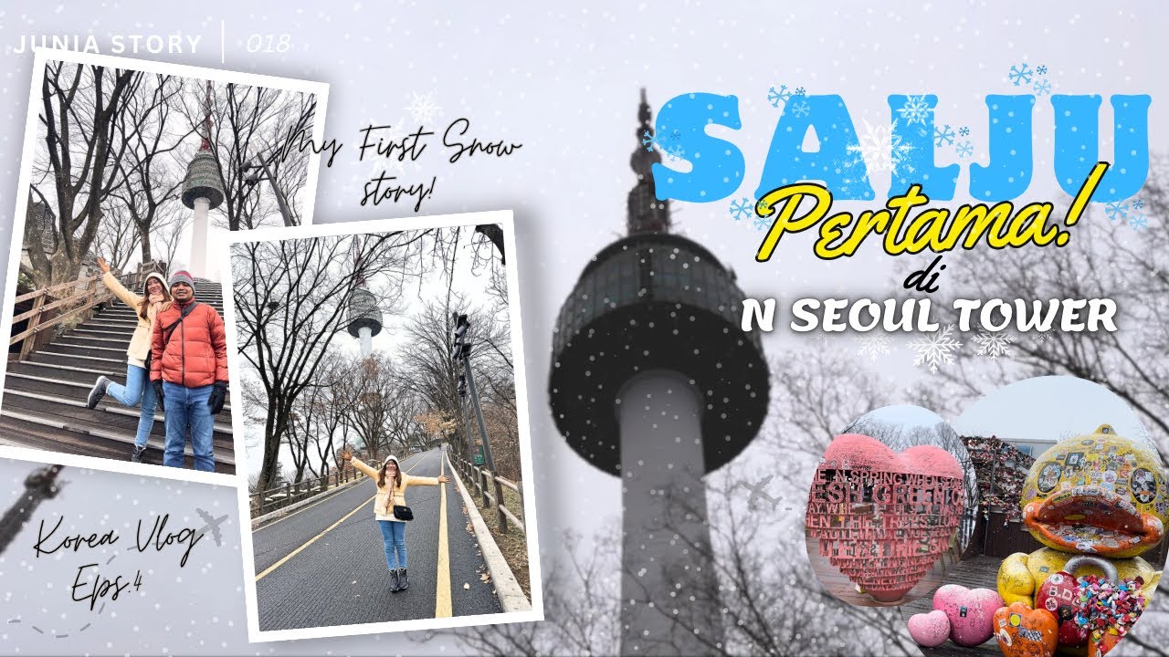 KOREA VLOG 🇰🇷 #4 | SALJU PERTAMA di N Seoul Tower Korea Selatan 🌨️❄️