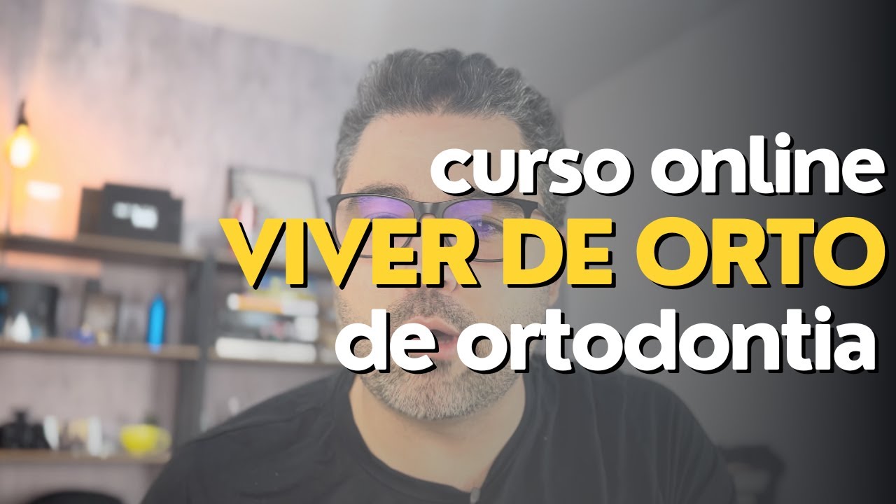 Viver de Orto: Curso de Ortodontia Online