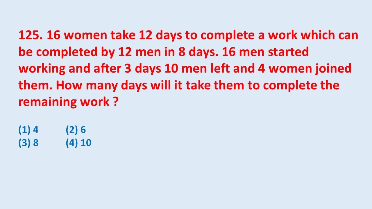 125. 16 women take 12 days to complete a work which can be completed by 12 men in 8 || edu214