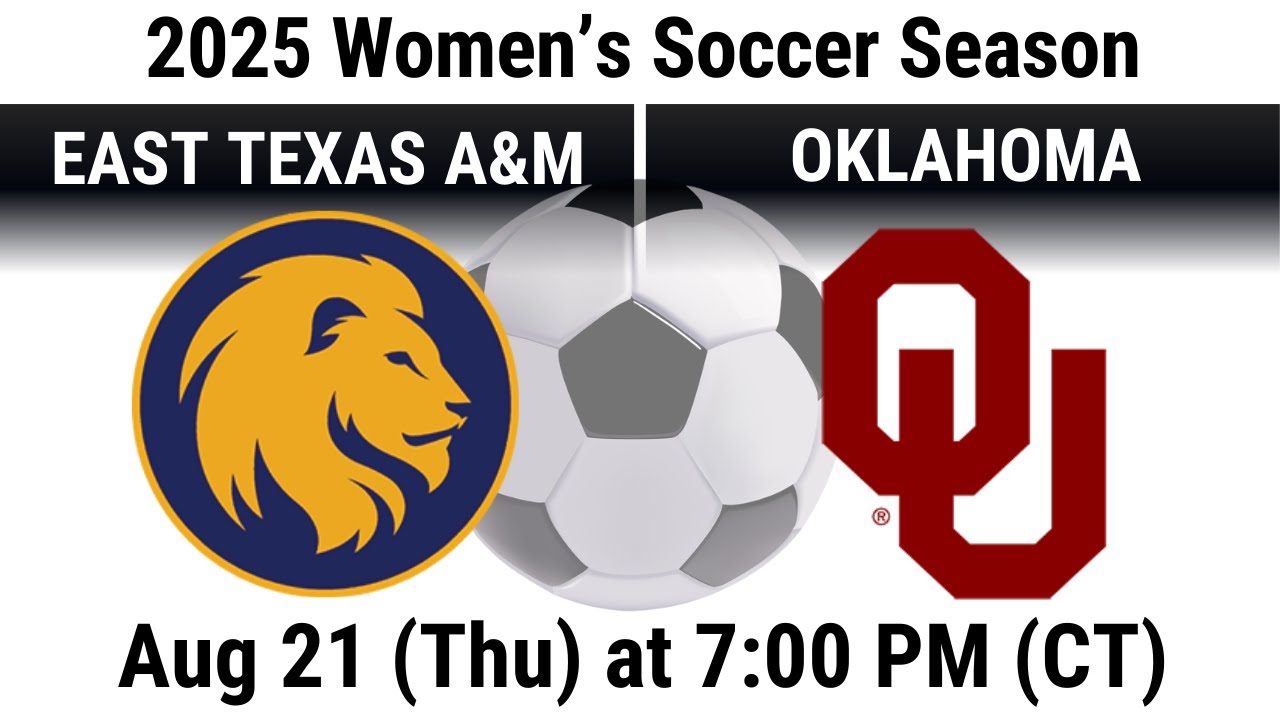 2025 Aug 21 WSoccer East Texas A&M Lions vs #22 Oklahoma OU Sooners 2025 Women's Soccer Season 20250