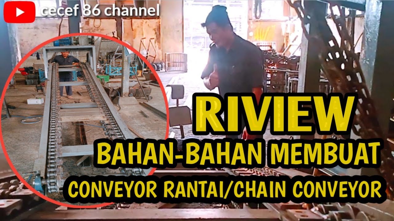 RIVIEW BAHAN-BAHAN MEMBUAT CONVEYOR RANTAI/CHAIN CONVEYOR