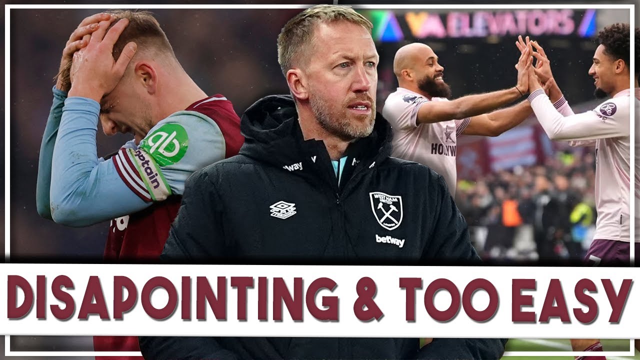 Disappointing Performances by Players & Potter | Too Easy for Brentford to Win Against West Ham