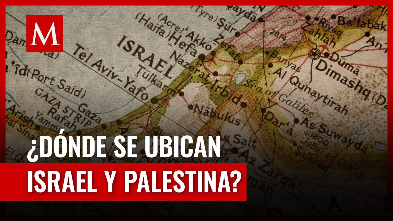 ¿Dónde quedan en el mapa Israel y Palestina?
