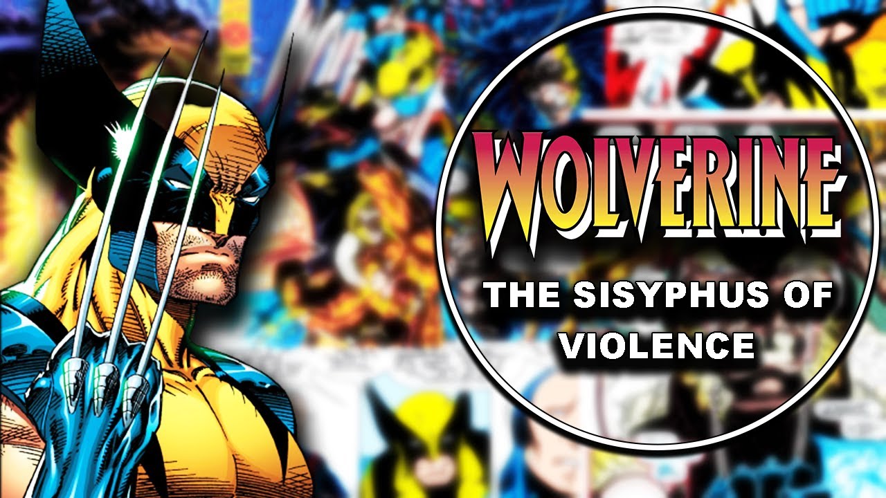 Wolverine: The Sisyphus of Violence - a comic book analysis and eXamination