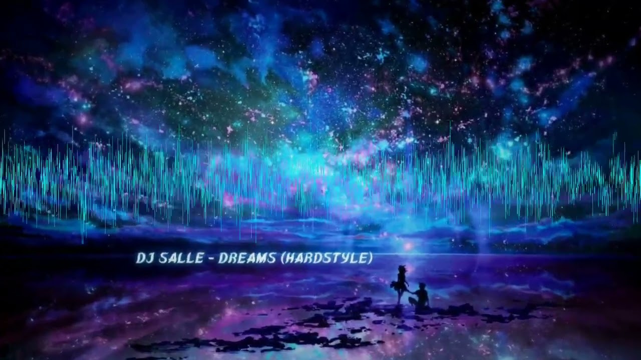 DJ Salle - Dreams (Hardstyle)
