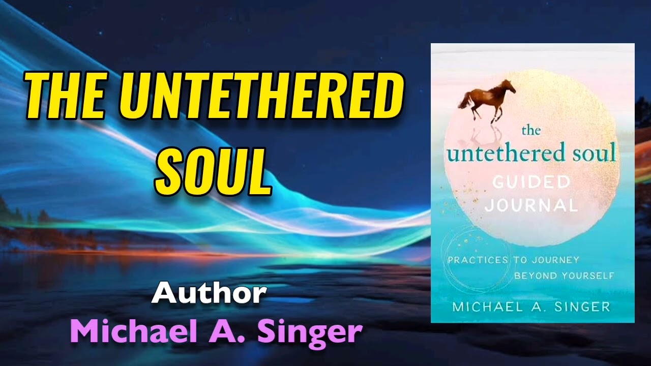 The Untethered Soul | Michael A. Singer| Book Summary| Readers