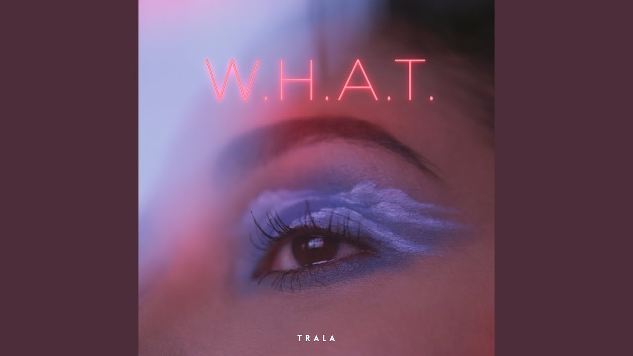 W.H.A.T.