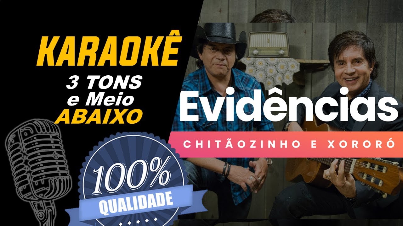 Evidências - Chitãozinho & Xororó, Karaokê (3 Tons e Meio Abaixo)