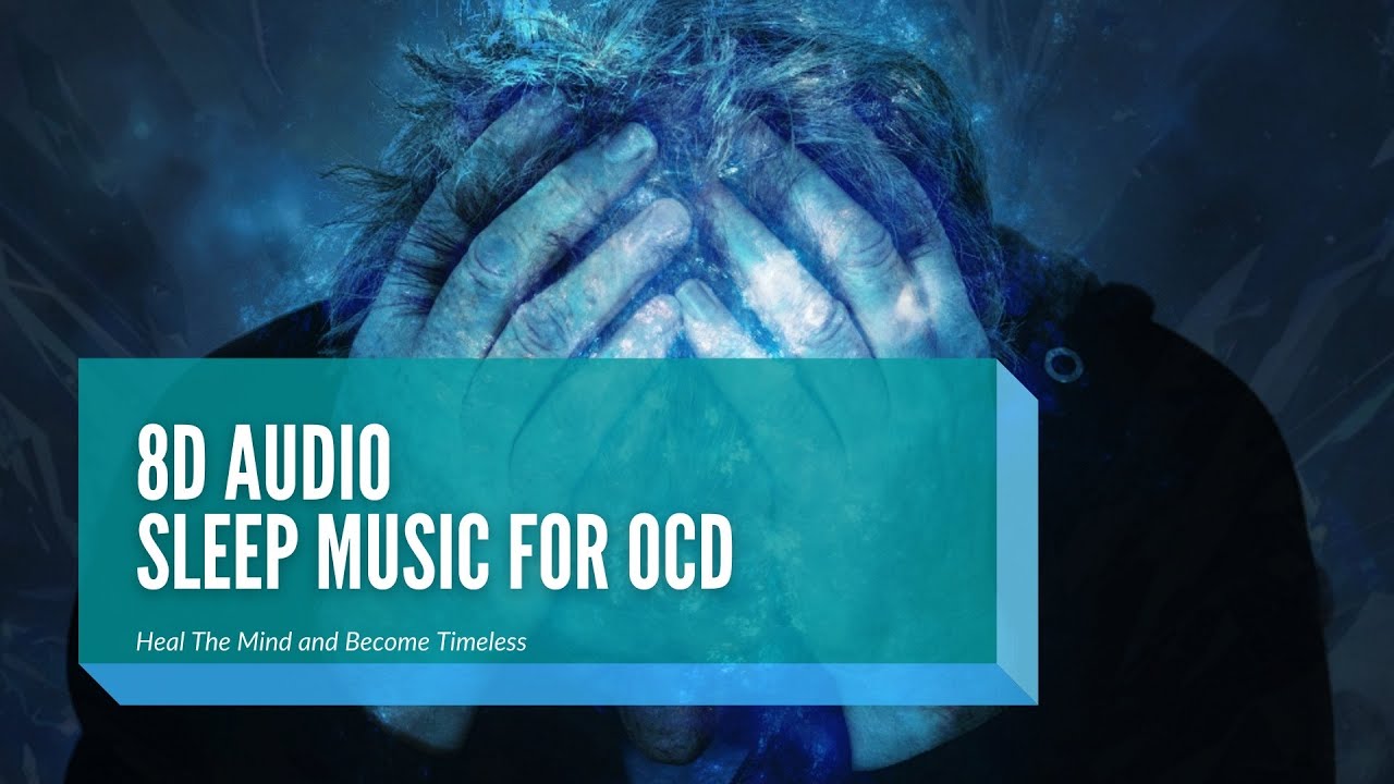 Deep Sleep Music for OCD  (8D Audio) 🎧