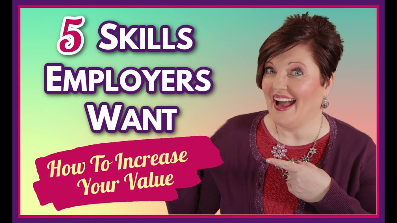 5 Top Skills Employers Want | Increase Your Value and Boost Your Career!