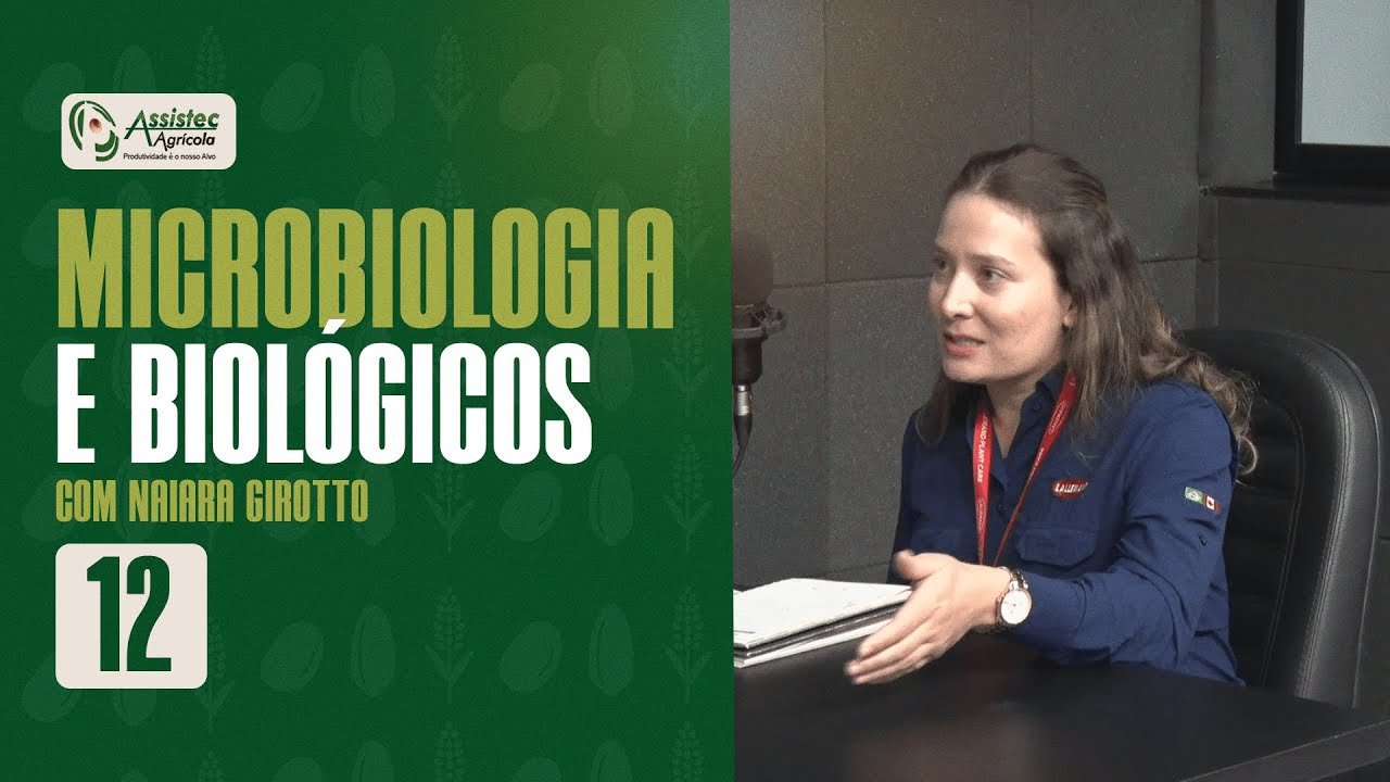 #012 | MICROBIOLOGIA E BIOLÓGICOS C/ NAIARA GIROTTO
