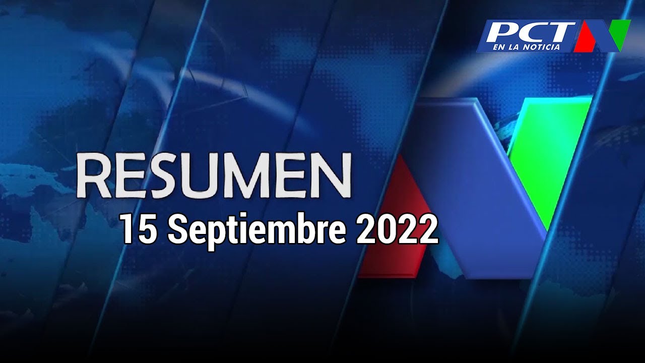 RESUMEN NOTICIAS 15 DE SEPTIEMBRE #pctenlanoticia