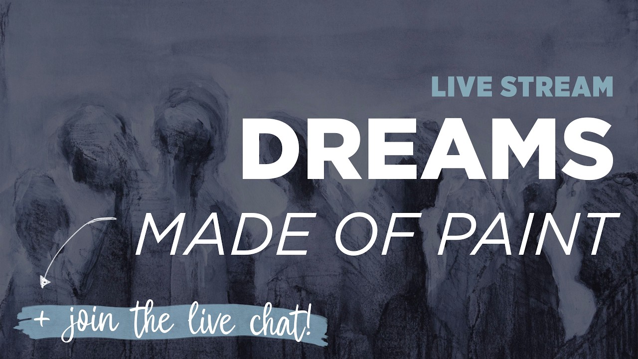 Dreams made of paint - (livestream + join the chat!)