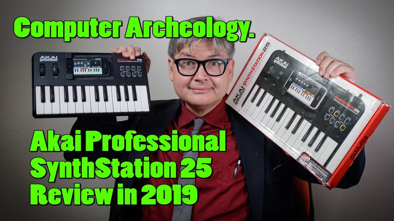 Computer Archaeology: Akai Professional SynthStation 25 Review in 2019