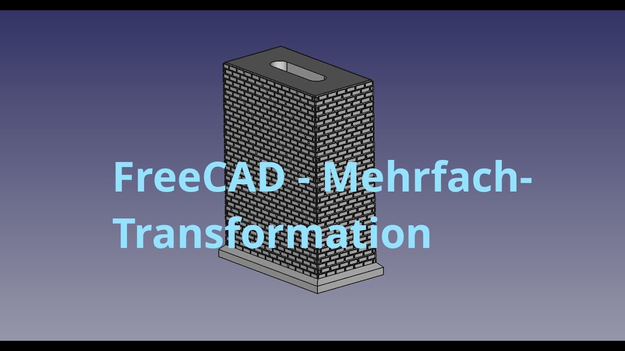 FreeCAD - Mehrfach-Transformation für Ziegelmuster Teil 1