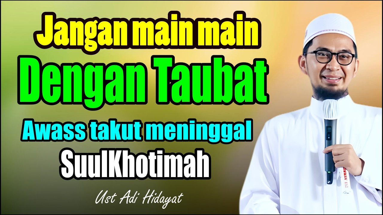 Jangan Main Main dengan Taubat