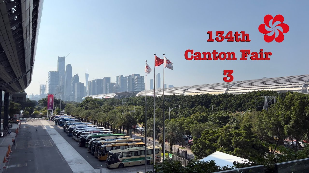 134th Canton Fair, China Import and Export Fair, Phase 1-Part 3