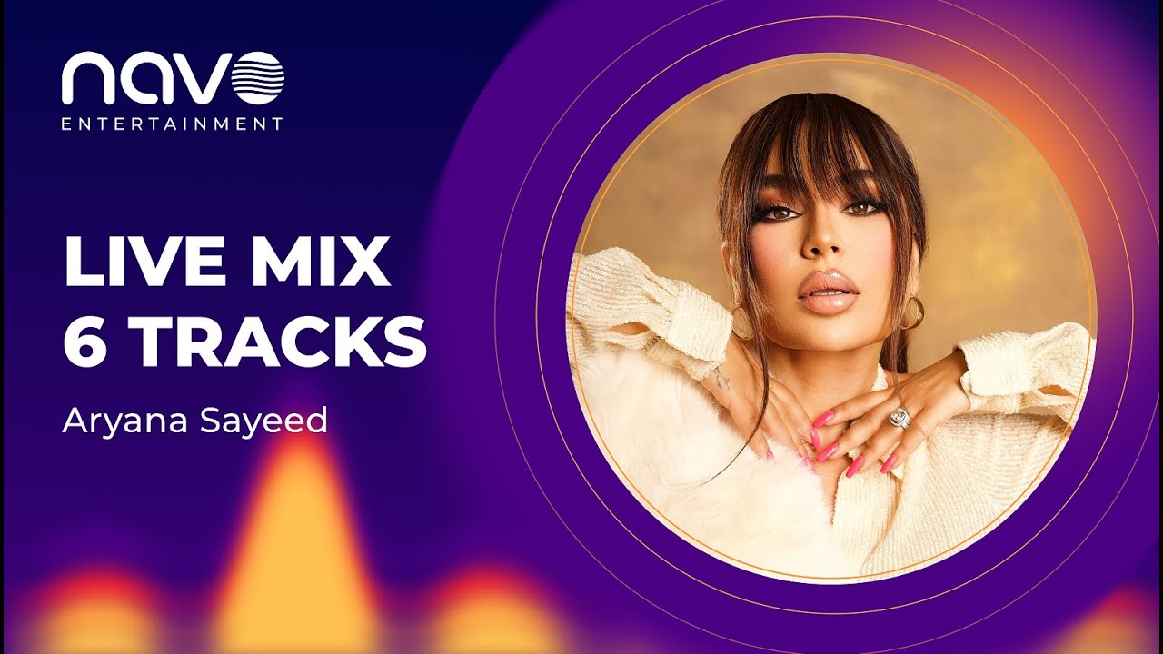 Aryana Sayeed  MIX 6 Tracks