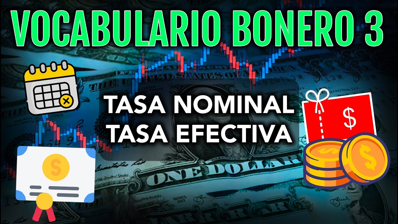 Conceptos Básicos de Bonos: Tasa Nominal y Tasa Efectiva en Bonos (2024) 📈 [Clave Bursátil]