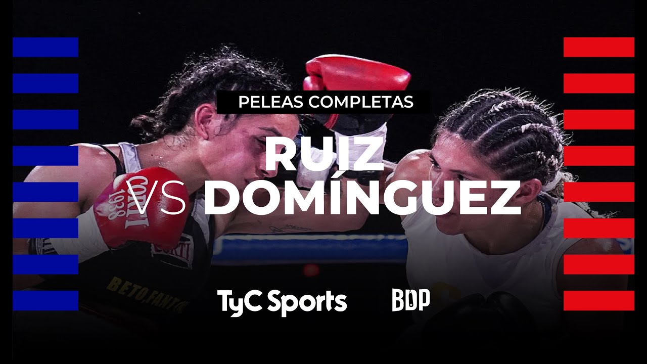 Verónica Ruiz vs. Karen Domínguez  - Boxeo de Primera - TyCSports