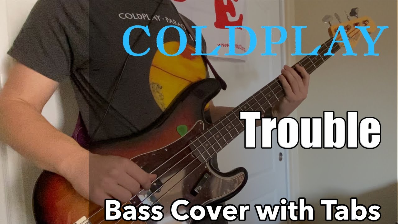 Coldplay - Trouble (Bass Cover WITH TABS)