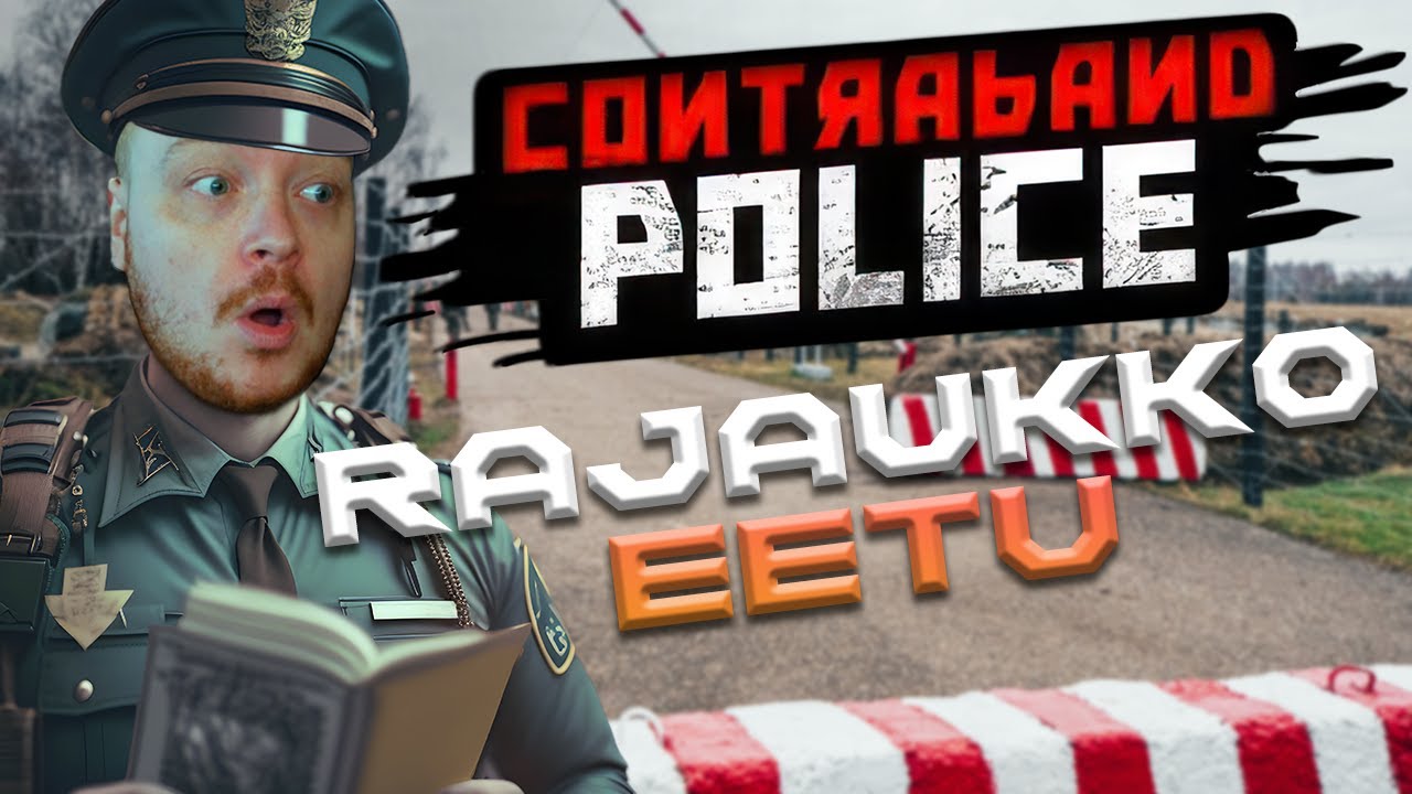 Mun valvonnassa MIKÄÄN ei pääse maahan!! - Contraband Police #1